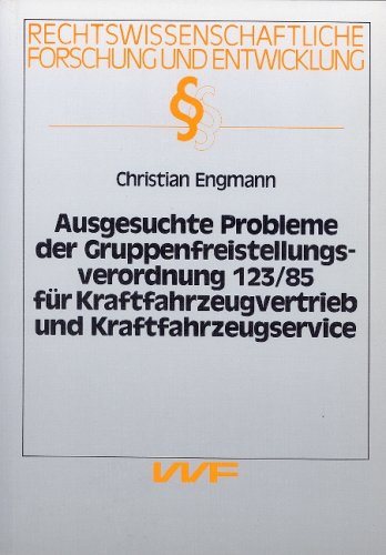 Ausgesuchte Probleme der Gruppenfreistellungsverordnung 123/85 für Kraftfahrzeugvertrieb und Kraftfahrzeugservice Business & Technology