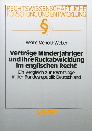 Verträge Minderjähriger und ihre Rückabwicklung im englischen Recht. Ein Vergleich zur Rechtslage in der Bundesrepublik Deutschland Books