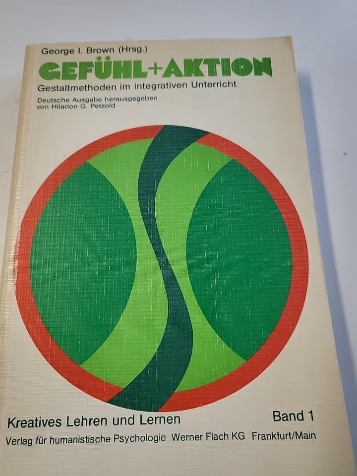 Gefühl und Aktion: Gestaltmethoden im integrativen Unterricht Psychology