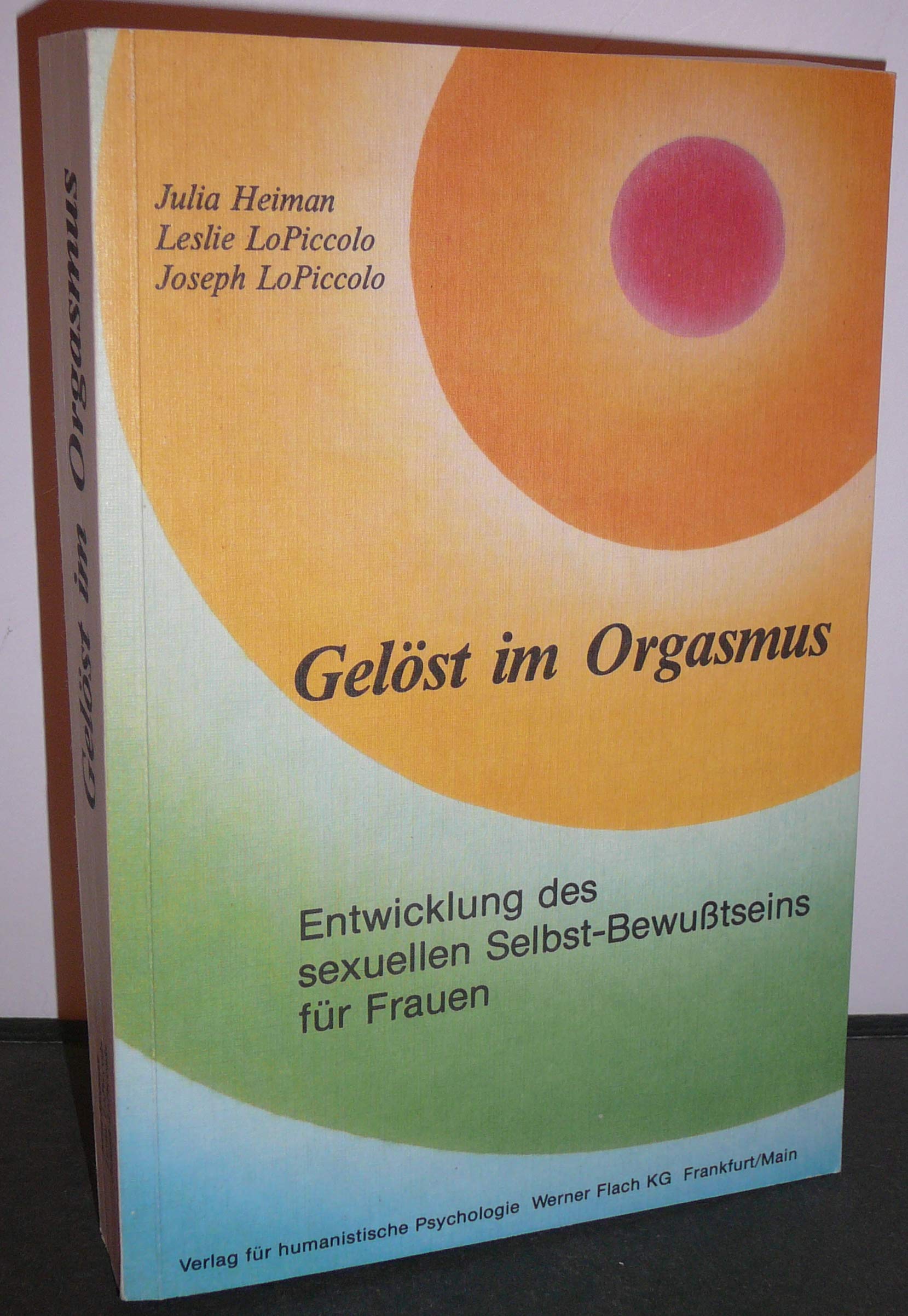 Gelöst im Orgasmus: Entwicklung des sexuellen Selbst-Bewusstseins für Frauen Partnership & Love