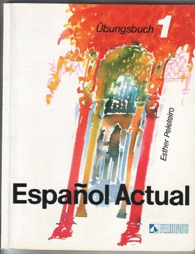 Español Actual: Übungsbuch. Spanisch für Anfänger Books