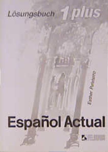 Espanol Actual, Lösungsbuch plus (Espanol Actual, Bd. 1) Learning & Reference