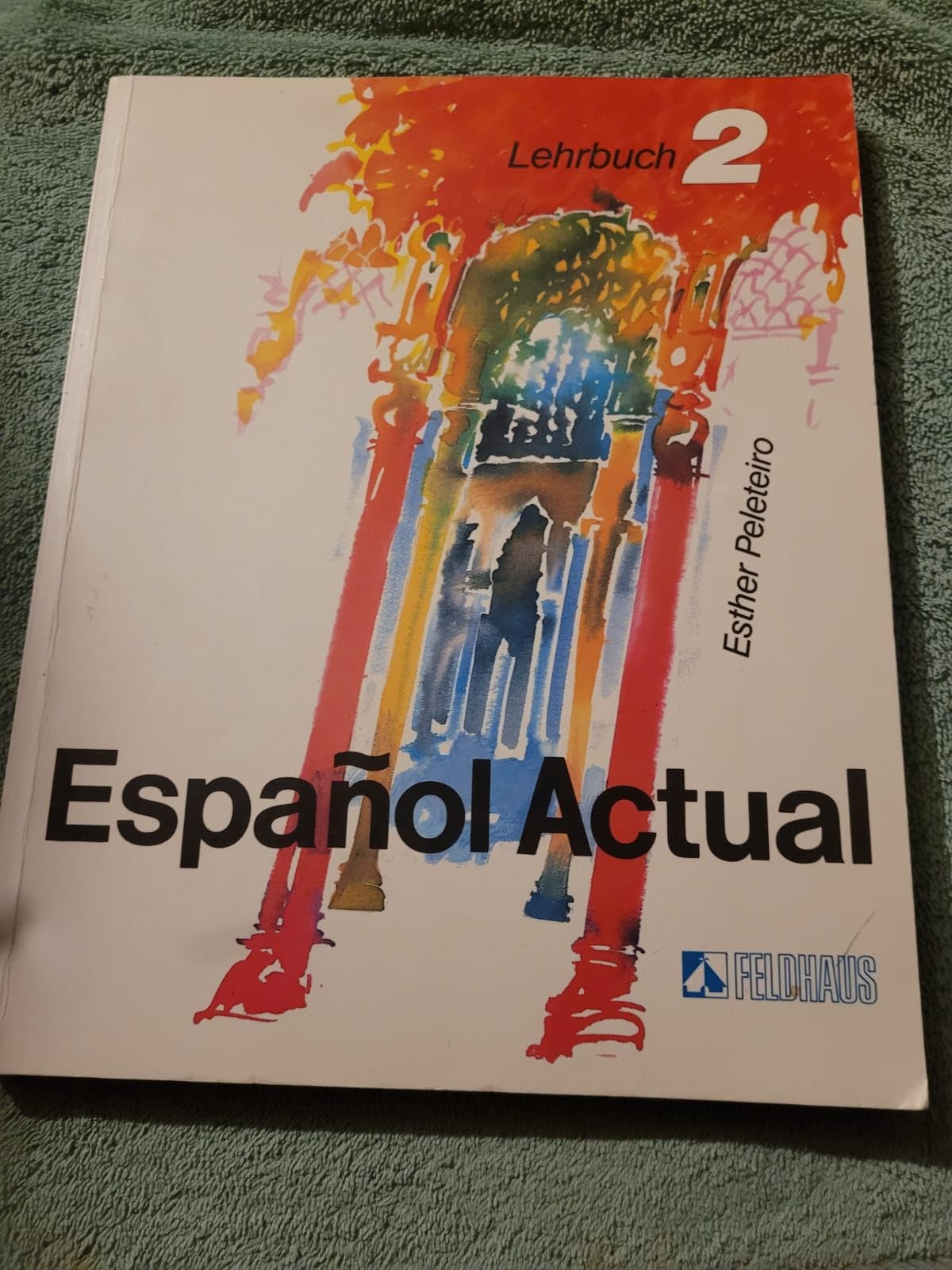 Español Actual: Espanol Actual, Bd.2, Lehrbuch Learning & Reference