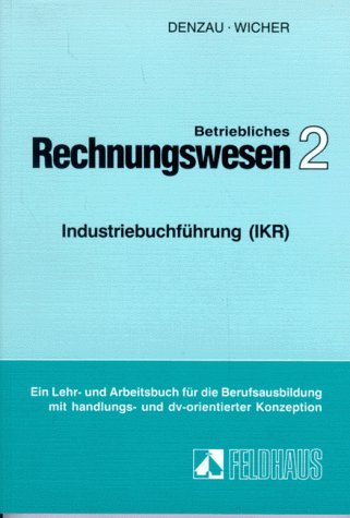 Betriebliches Rechnungswesen, EURO, Bd.2, Industriebuchführung (IKR) Study Guides