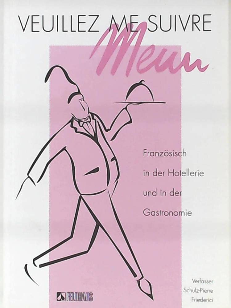 Veuillez me suivre. Französisch in der Hotellerie und in der Gastronomie Study Guides