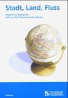 Stadt, Land, Fluss: Allgemeine Topografie - nicht nur für Reiseverkehrskaufleute Study Guides