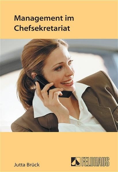 Management im Chefsekretariat: Grundlagen und Impulse für die qualifizierte Sekretärin und Assistentin Law