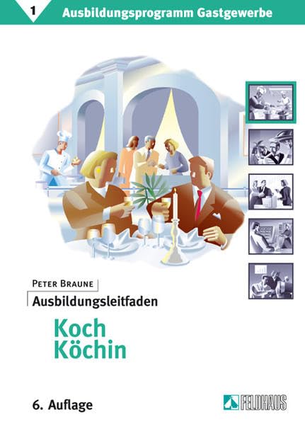 Ausbildungsprogramm Gastgewerbe 1. Ausbildungsleitfaden Koch/ Köchin Business, Finance & Career