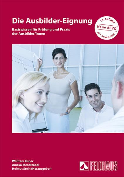 Die Ausbilder-Eignung: Basiswissen für Prüfung und Praxis der Ausbilder/innen Study Guides