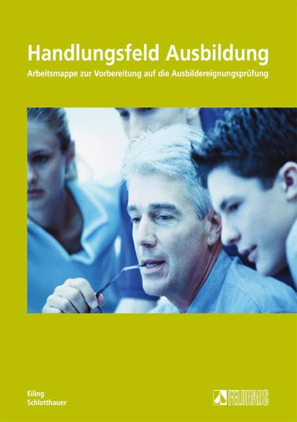 Handlungsfeld Ausbildung: Arbeitsmappe zur Vorbereitung auf die Ausbildereignungsprüfung Politics & History