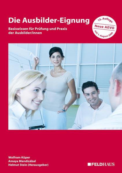 Die Ausbilder-Eignung: Basiswissen für Prüfung und Praxis der Ausbilder/innen Study Guides