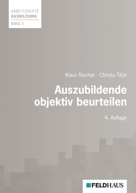 Auszubildende objektiv beurteilen (Arbeitshefte Ausbildung) Law