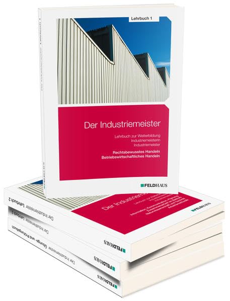 Der Industriemeister - Gesamtausgabe: Lehrbuch 1, Lehrbuch 2, Lehrbuch 3 und Übungs- und Prüfungsbuch Business, Finance & Career