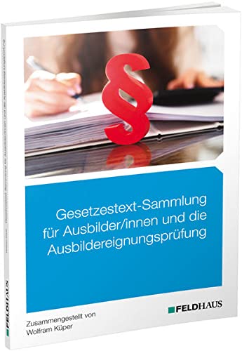 Gesetzestext-Sammlung für Ausbilder/-innen und die Ausbildereignungsprüfung Study Guides