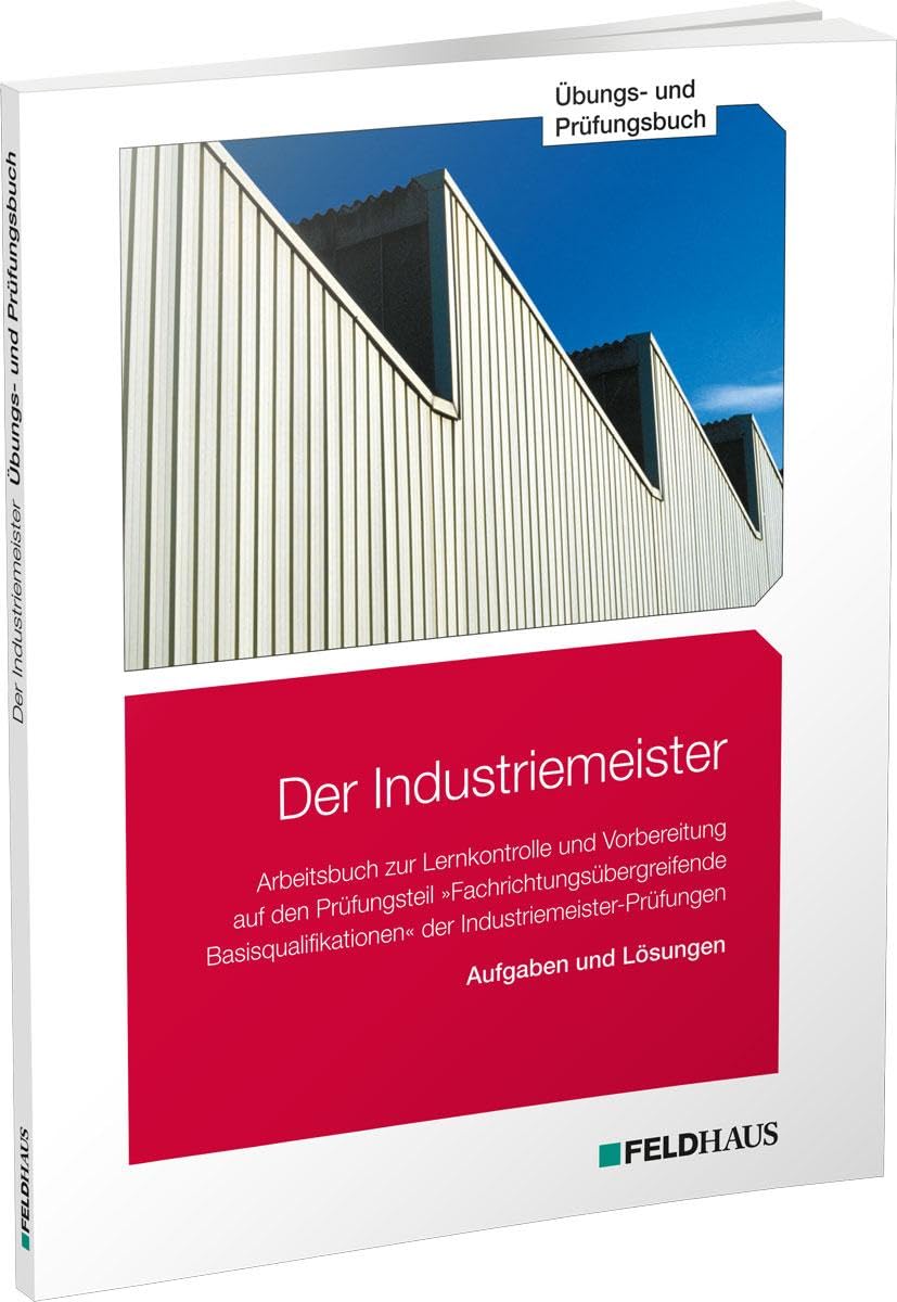 Der Industriemeister / Übungs- und Prüfungsbuch book