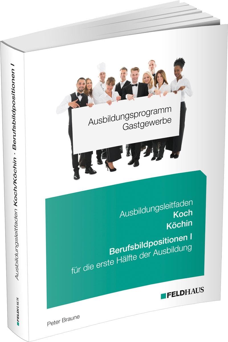 Ausbildungsprogramm Gastgewerbe / Ausbildungsleitfaden Koch/Köchin - Berufsbildpositionen I Business, Finance & Career