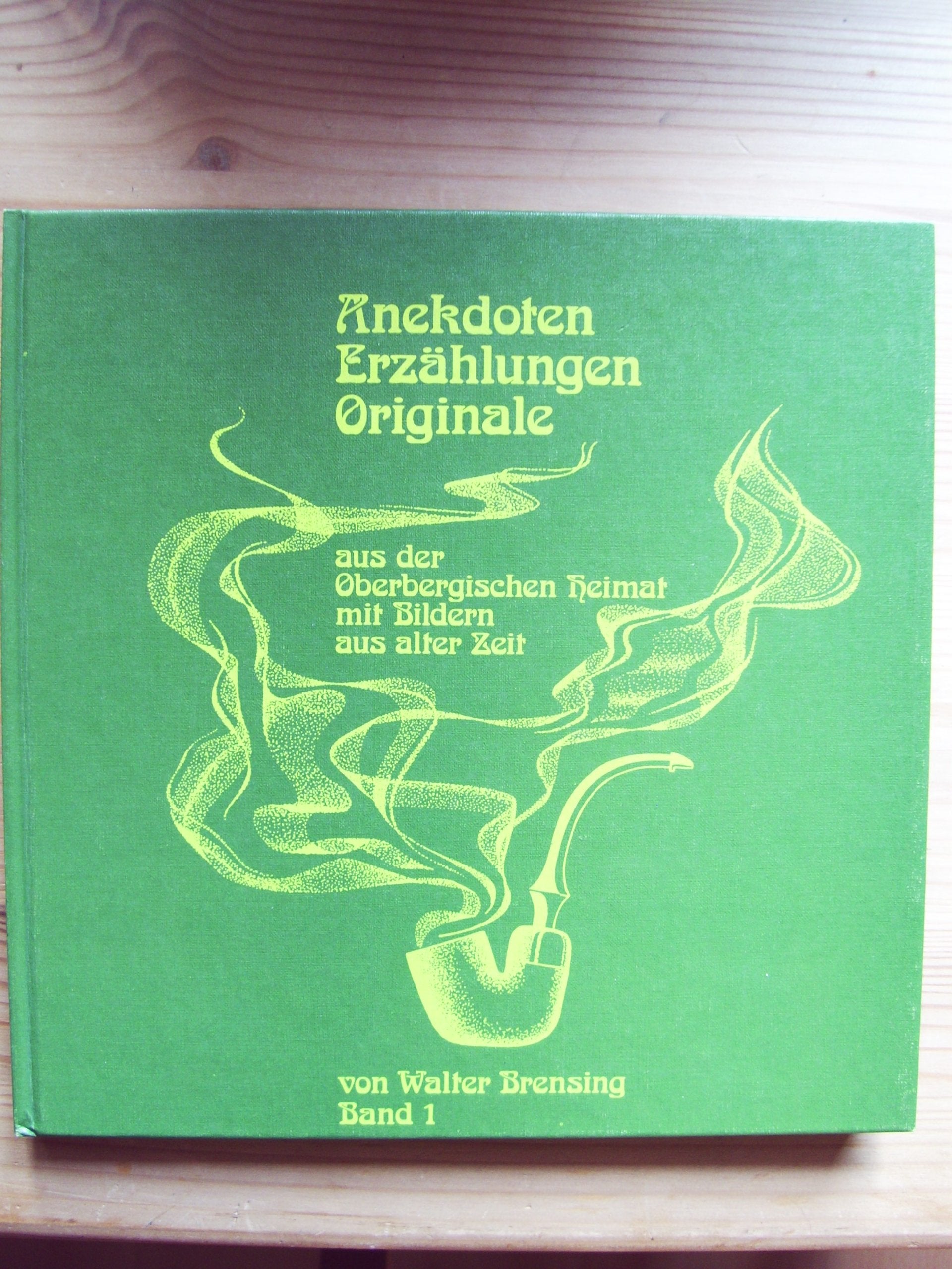 Anekdoten, Erzählungen, Originale: Aus der oberbergischen Heimat mit Bildern aus alter Zeit Books