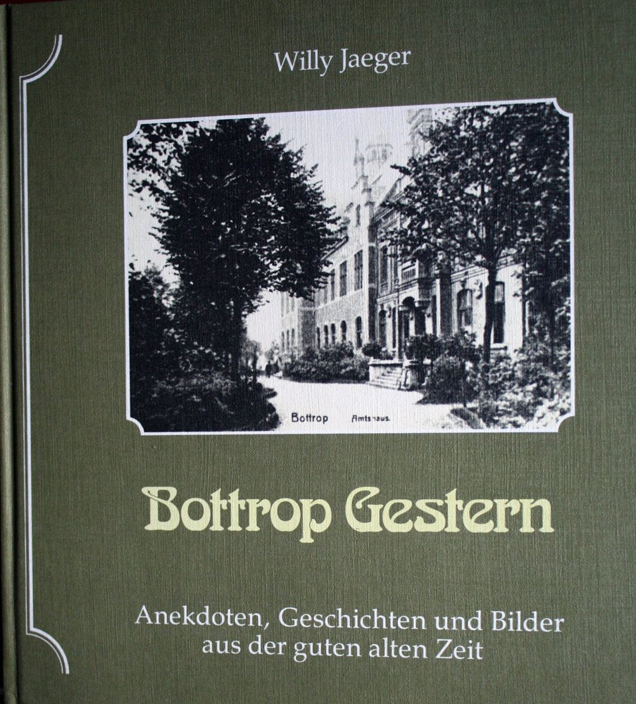 Bottrop gestern.. Anekdoten, Geschichten und Bilder aus der guten alten Zeit. Books