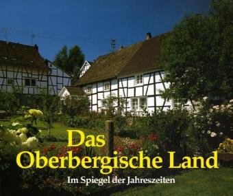 Das Oberbergische Land im Spiegel der Jahreszeiten: Text dtsch.-engl.-französ. Leisure, Home & Garden