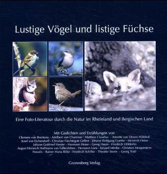 Lustige Vögel und listige Füchse: Eine Foto-Literatour durch die Natur im Rheinland und Bergischen Land Garden & Plants