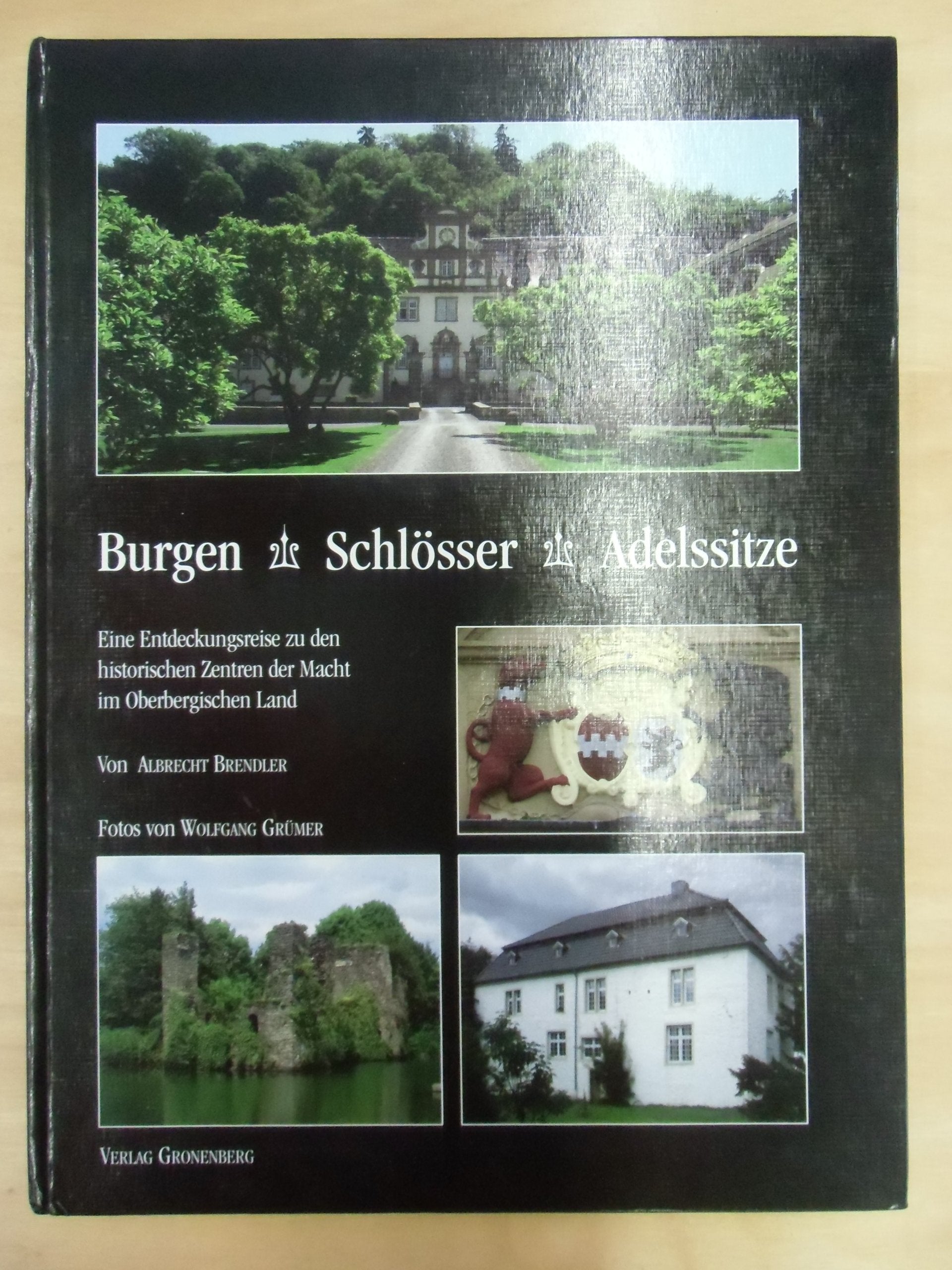 Burgen Schlösser Adelssitze: Eine Entdeckungsreise zu den historischen Zentren der Macht im Oberbergischen Land Politics & History