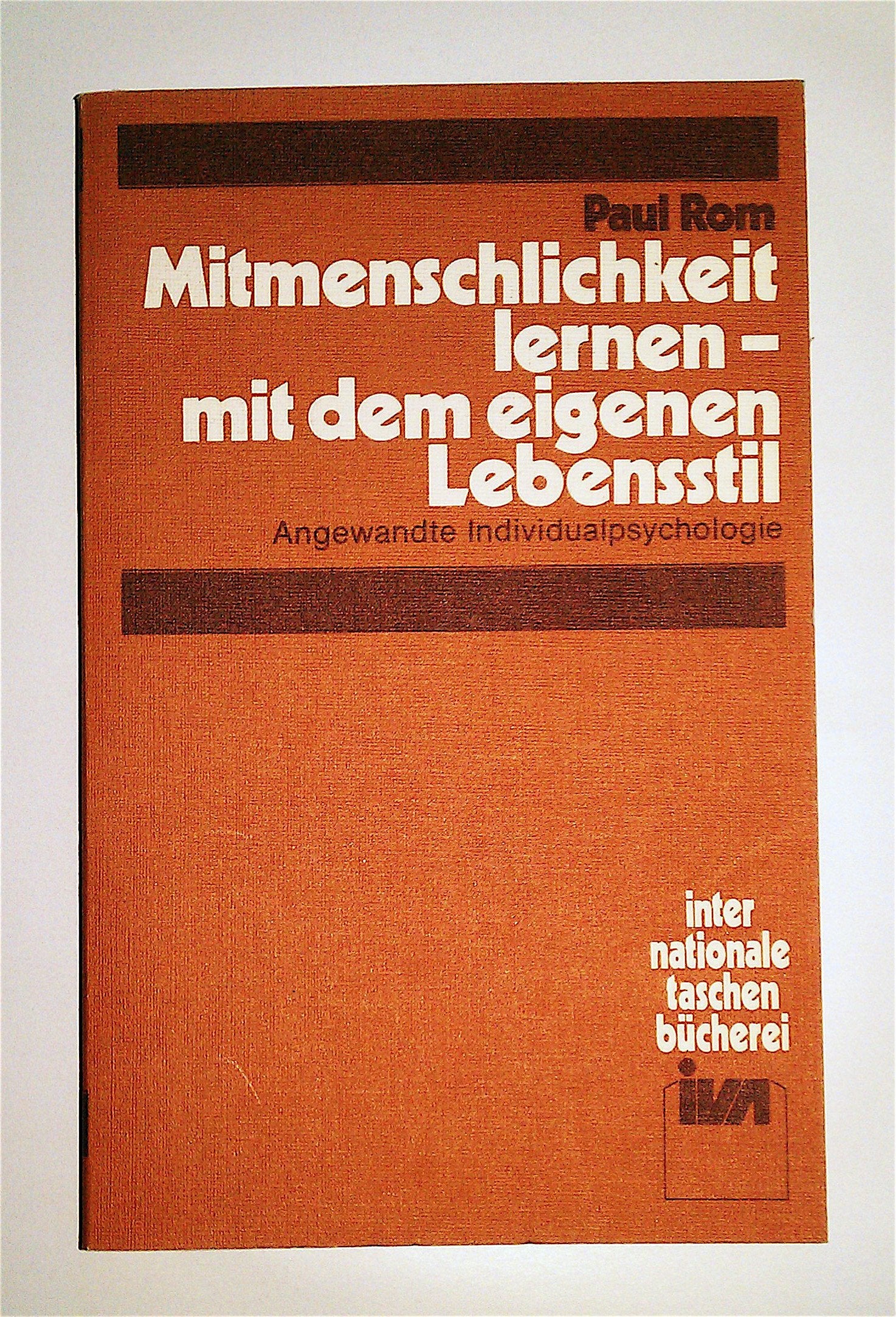 Mitmenschlichkeit lernen - mit dem eigenen Lebensstil. Angewandte Individualpsychologie (internationale taschenbücherei, 003) Books