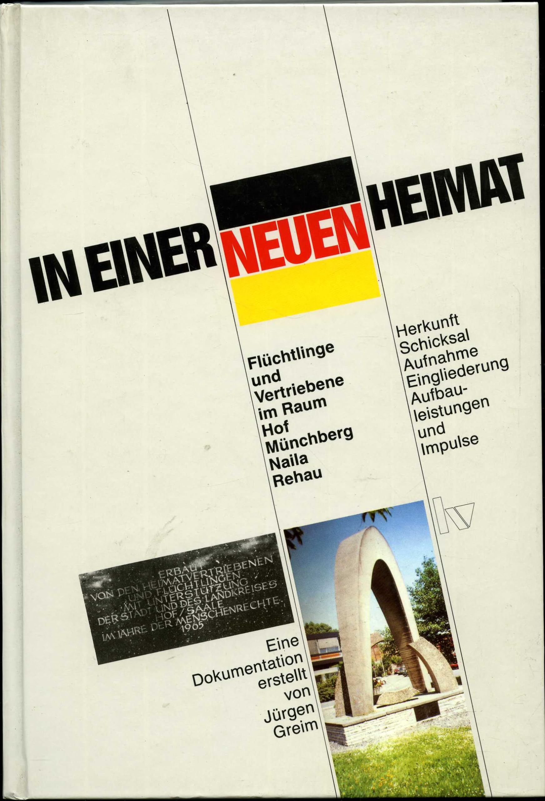 In einer neuen Heimat: Flüchtlinge und Vertriebene im Raum Hof, Münchberg, Naila, Rehau Social Sciences
