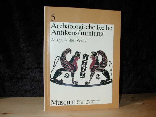 Antikensammlung: Ausgewählte Werke (Archäologische Reihe) Reference Books
