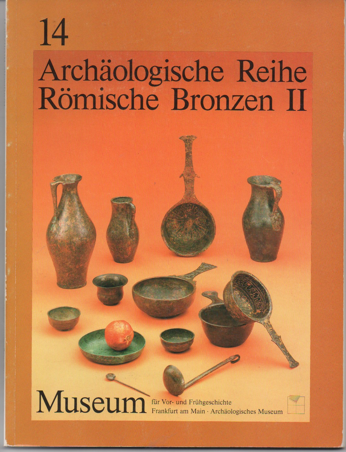 Römische Bronzen II aus NIDA-Heddernheim: Fundsachen aus dem Hausrat. Auswahlkatalog (Archäologische Reihe) Politics & History