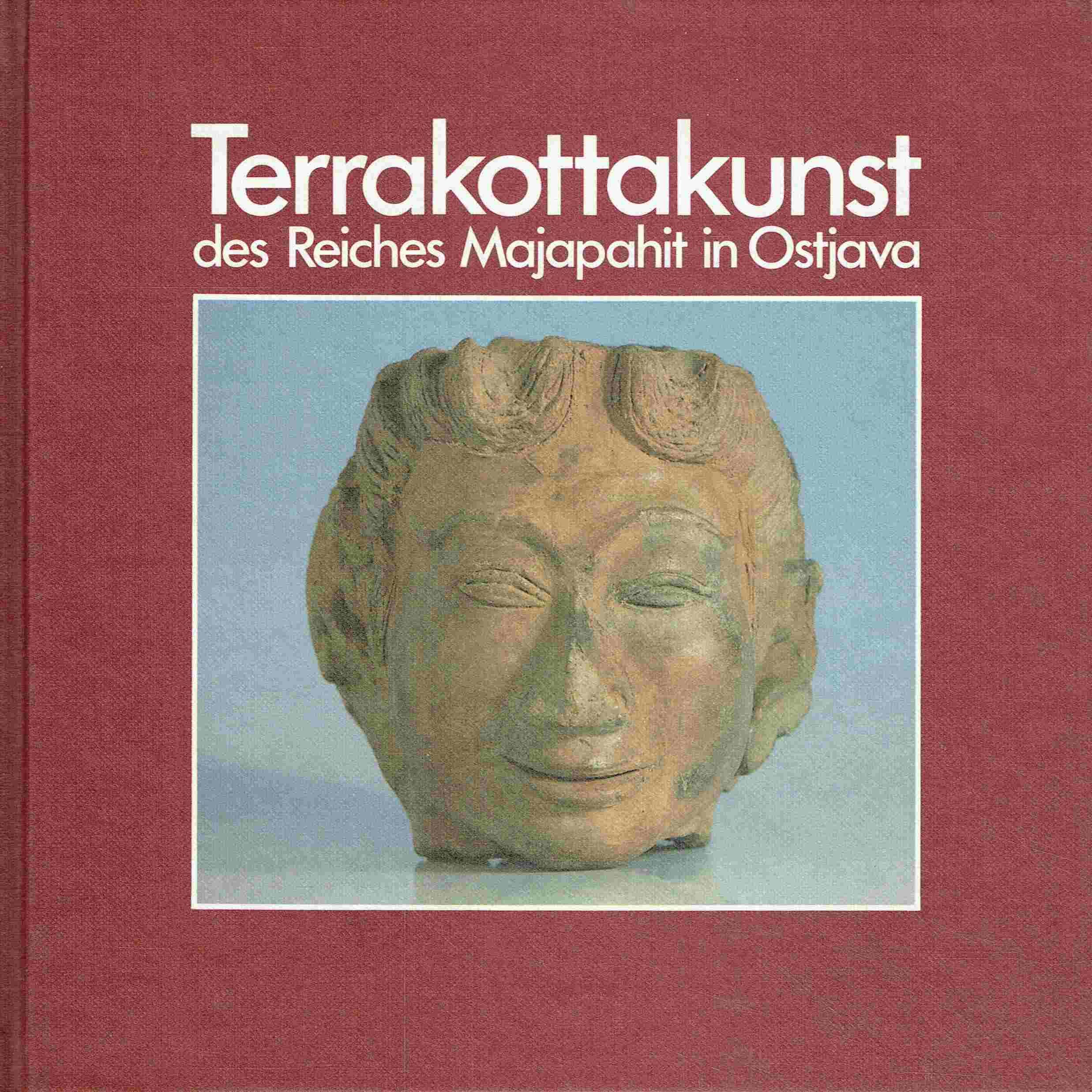 Terrakottakunst des Reiches Majapahit in Ostjava: Katalog zur Ausstellung: Das Sparschwein unter dem Reisfeld (Indonesien-Sammlung) Law