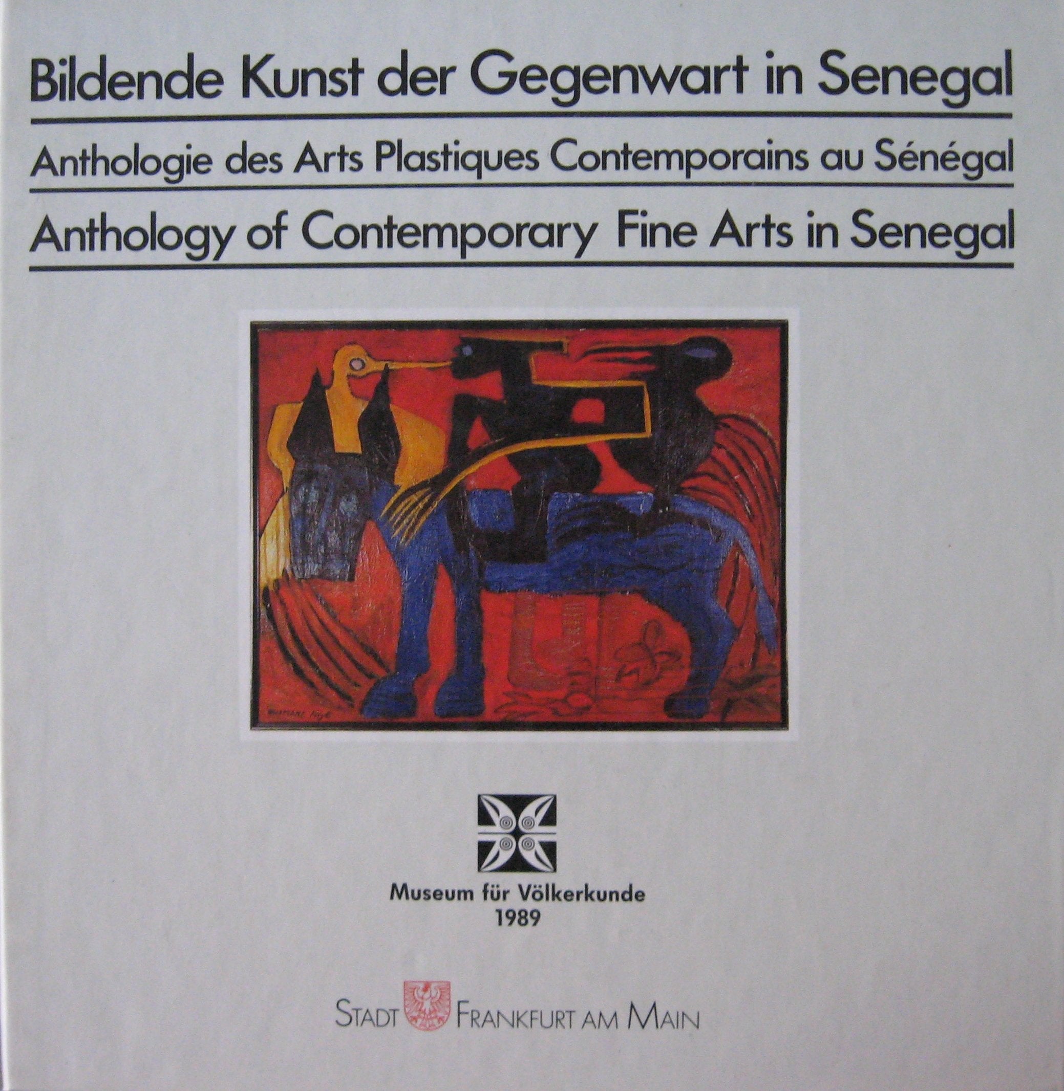 Bildende Kunst der Gegenwart in Senegal /Anthologie des Arts Plastiques Contemporains au Sénégal /Anthology of Contemporary Fine Arts in Senegal (Afrika-Sammlung) Film, Art & Culture