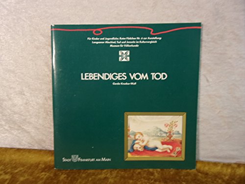 Lebendiges vom Tod: Kinderkatalog zur Ausstellung "Langsamer Abschied, Tod und Jenseits im Kulturvergleich" (Rotes Fädchen) Non-fiction