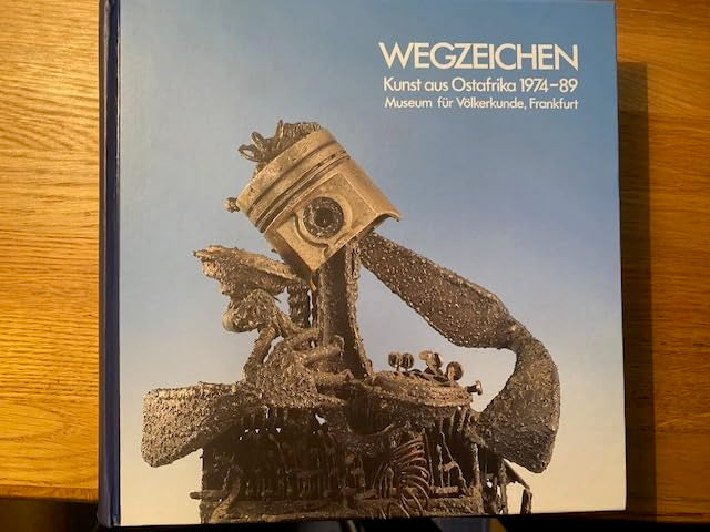 Wegzeichen: Kunst aus Ostafrika 1974-89 = Signs: A book