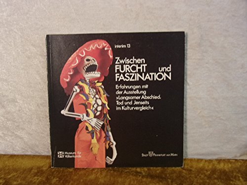 Zwischen Furcht und Faszination: Erfahrungen mit der Ausstellung "Langsamer Abschied". Tod und Jenseits im Kulturvergleich (Interim) Law