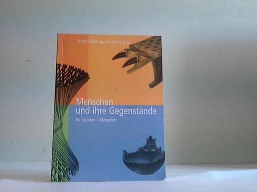 Menschen und ihre Gegenstände: Amazonien - Ozeanien (Roter Faden zur Ausstellung) Law