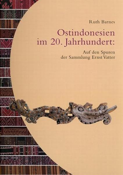 Ostindonesien im 20. Jahrhundert: Auf den Spuren der Sammlung Ernst Vatter (Indonesien-Sammlung) Law