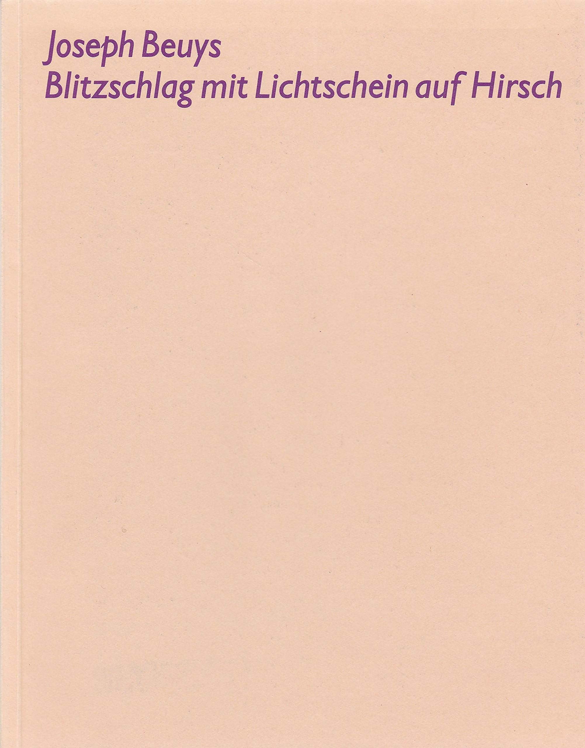 Joseph Beuys: Blitzschlag mit Lichtschein auf Hirsch. Dt. /Engl. (Schriften zur Sammlung des Museums für Moderne Kunst Frankfurt am Main) Film, Art & Culture