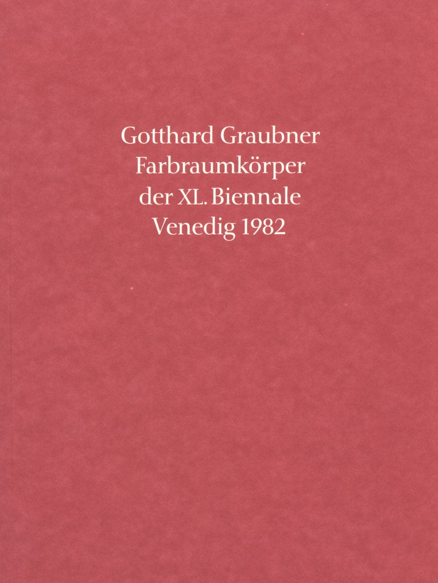 Gotthard Graubner - Farbraumkörper der XL. Biennale Venedig 1982: Dt. /Engl. (Livre en allemand) book
