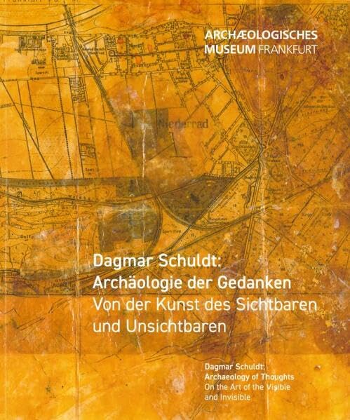 Archäologie der Gedanken: Von der Kunst des Sichtbaren und Unsichtbaren (Archäologisches Museum Frankfurt - Publikationen) Film, Art & Culture