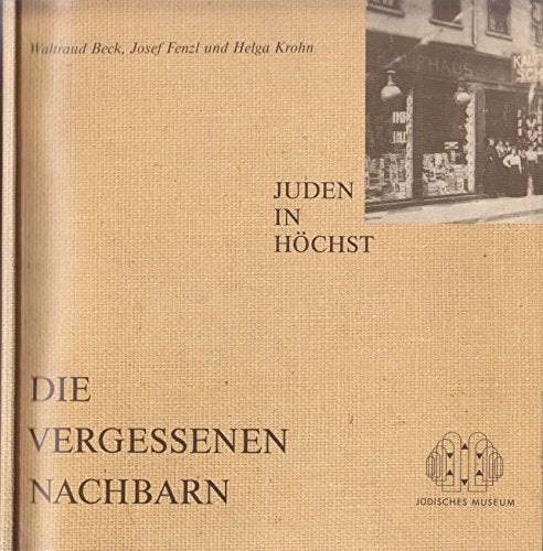 Die vergessenen Nachbarn - Juden in Frankfurter Vororten (Bergen-Enkheim, Bockenheim,Heddernheim, Höchst, Rödelheim) Books