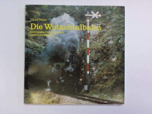 Product Image: Die Wutachtalbahn.
