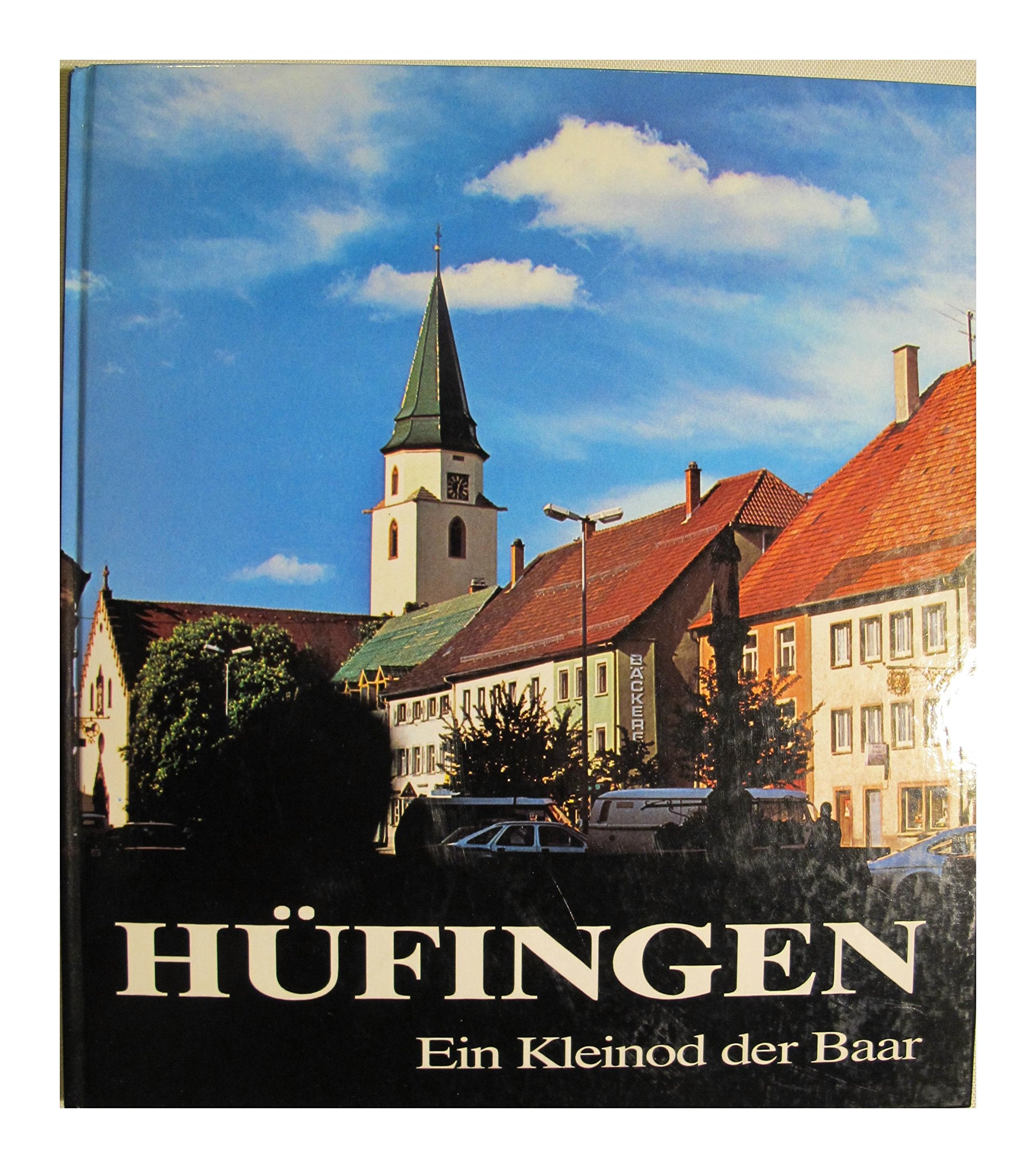 Hüfingen. Ein Kleinod der Baar. Hrsg. von der Stadtverwaltung Hüfingen. Books