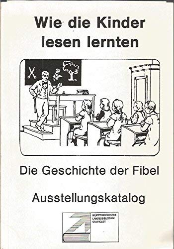 Wie die Kinder lesen lernten: Die Geschichte der Fibel (Livre en allemand) book