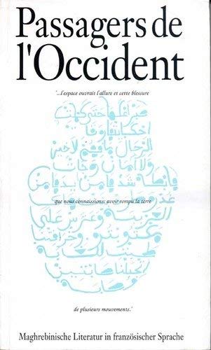 Passagers de l'Occident: Maghrebinische Literatur in französischer Sprache Foreign Languages ​​& Dictionaries