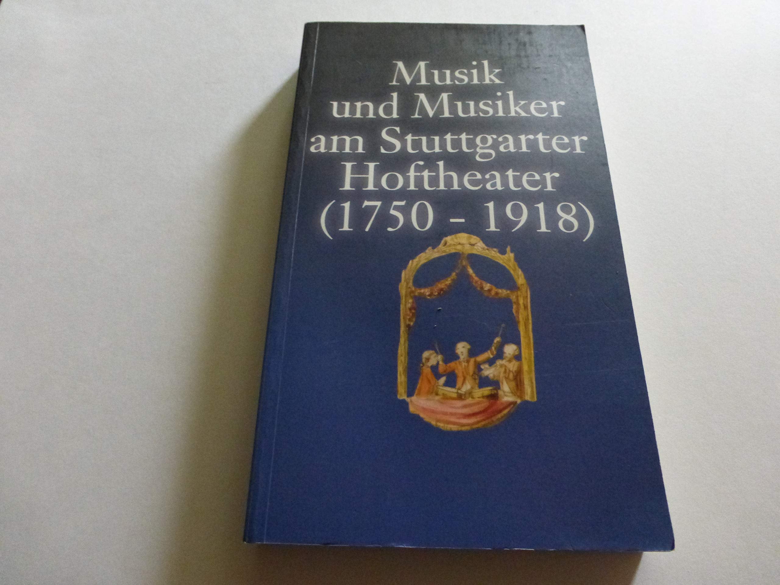 Musik und Musiker am Stuttgarter Hoftheater (1750-1918): Quellen und Studien Film, Art & Culture