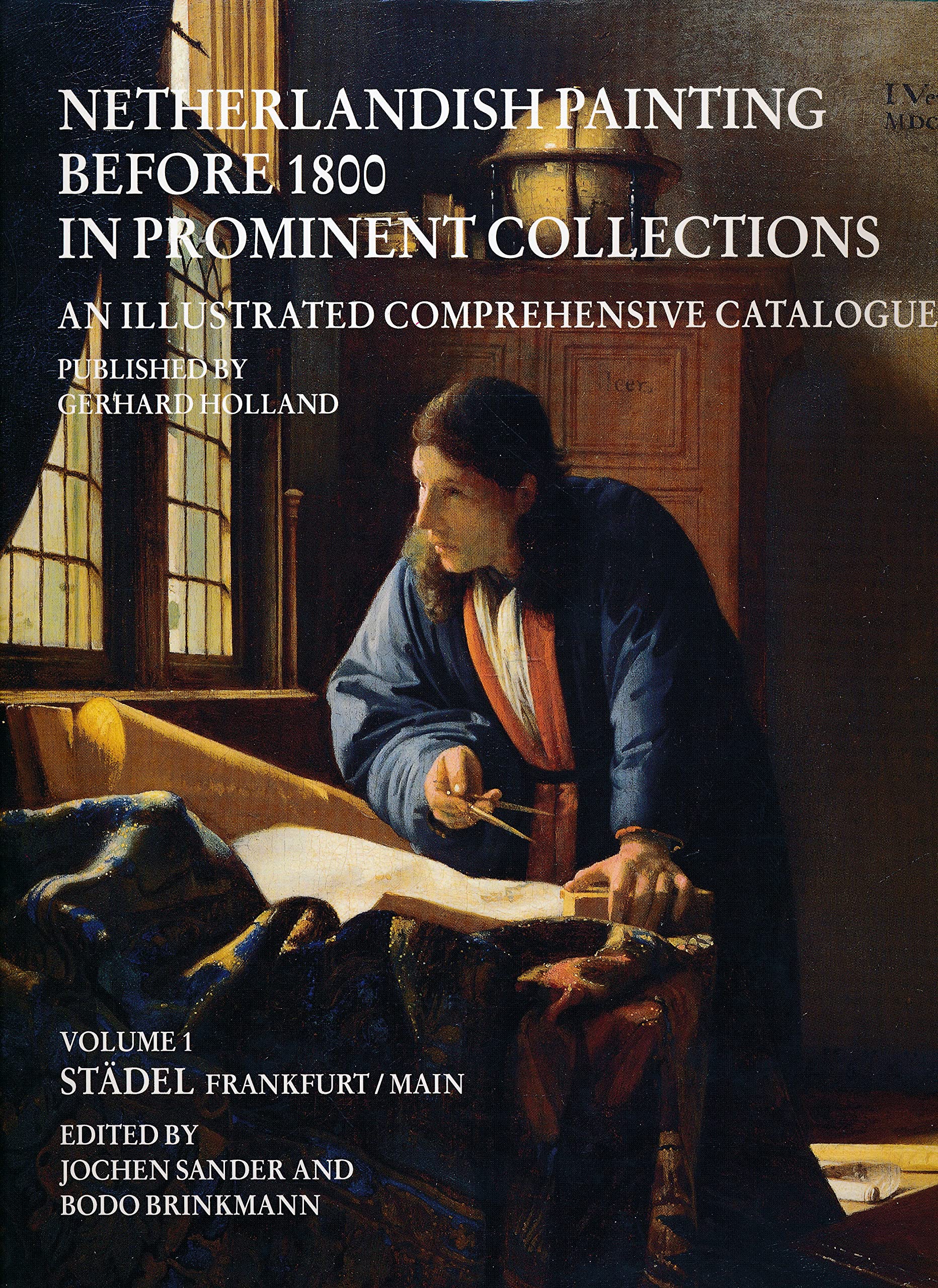 Netherlandish painting before 1800 at the Städel Gesamttitel: Netherlandish painting before 1800 in prominent collections; Vol. 1 Books