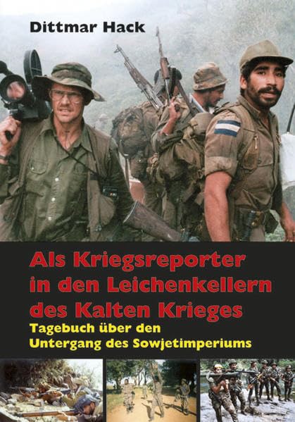 Als Kriegsreporter in den Leichenkellern des Kalten Krieges: Tagebuch über den Untergang des Sowjetimperiums Politics & History