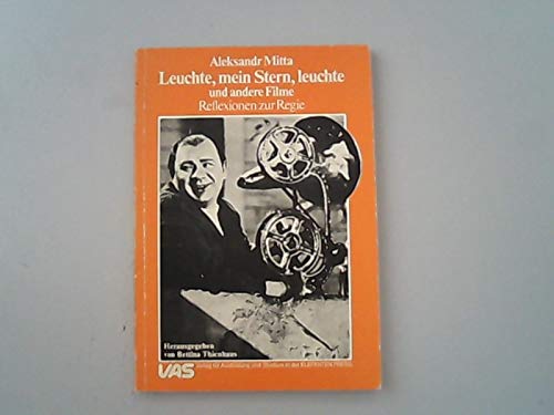 Leuchte mein Stern, leuchte und andere Filme. Reflexionen zur Regie Film, Art & Culture
