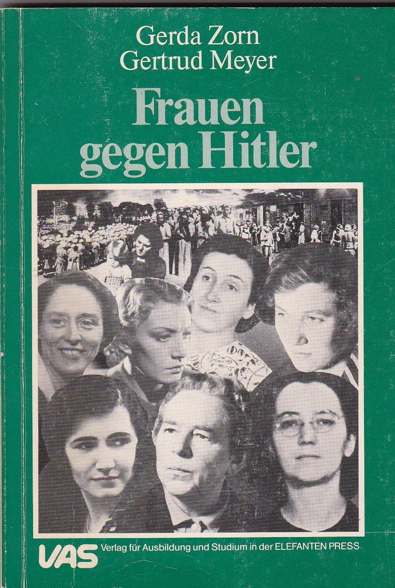 Frauen gegen Hitler. Berichte aus dem Widerstand 1933 - 1945 book