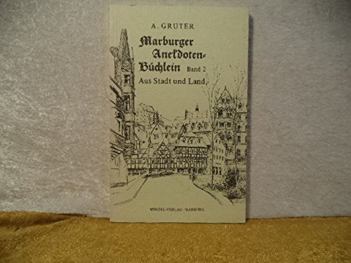 Marburger Anekdoten-Büchlein. Band 2. Aus Stadt und Land Books